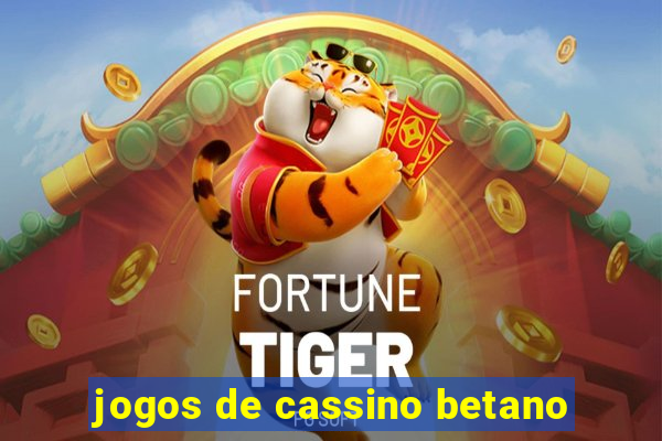 jogos de cassino betano