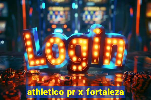 athletico pr x fortaleza