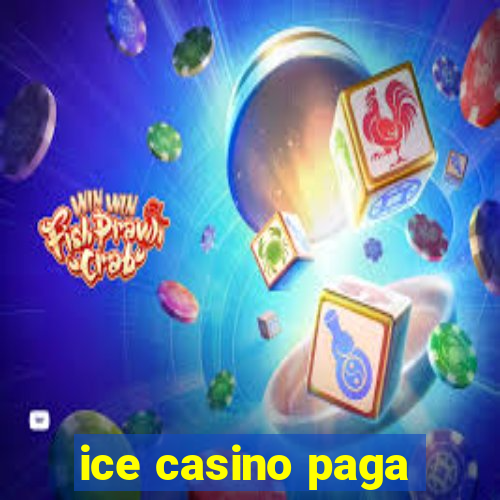 ice casino paga