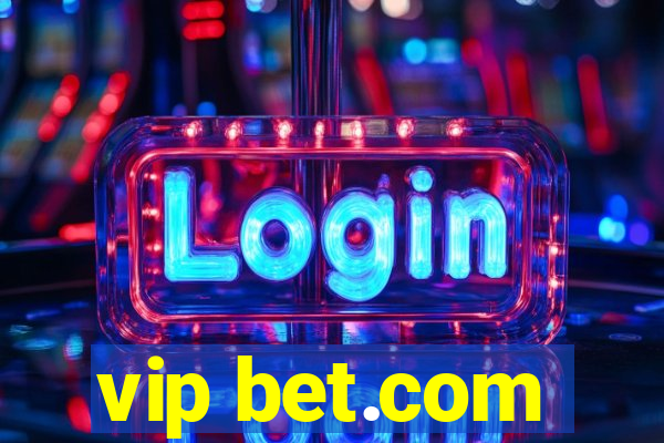 vip bet.com