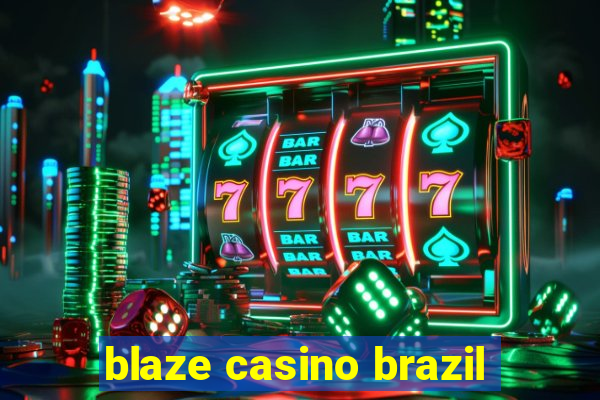 blaze casino brazil