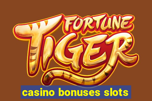 casino bonuses slots