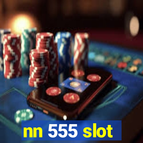 nn 555 slot