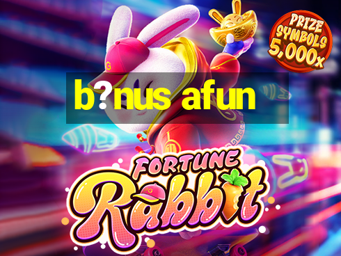 b?nus afun