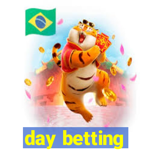 day betting