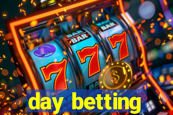 day betting