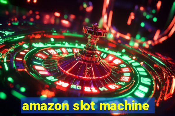 amazon slot machine