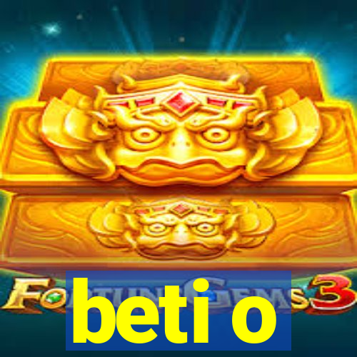 beti o