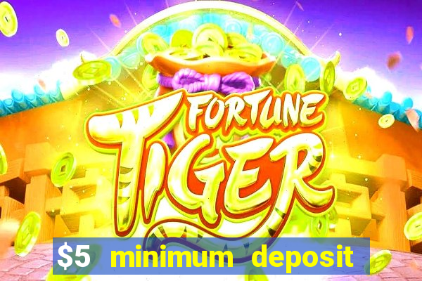 $5 minimum deposit casino nz