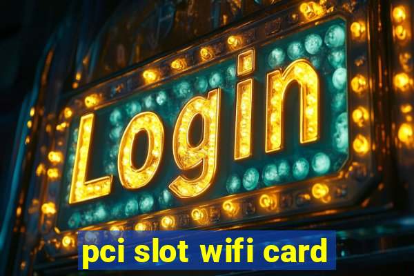 pci slot wifi card