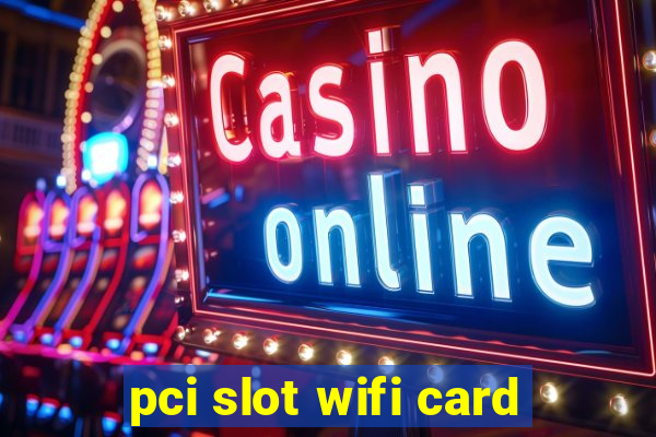 pci slot wifi card