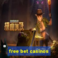 free bet casinos