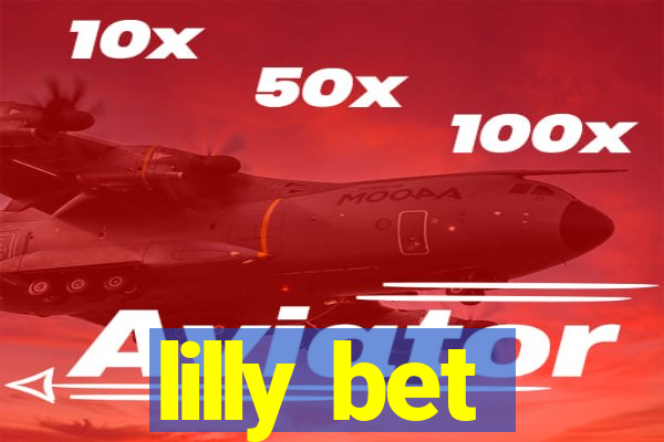 lilly bet