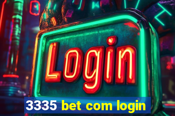 3335 bet com login