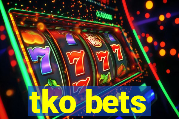 tko bets