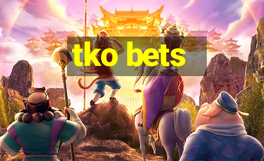 tko bets