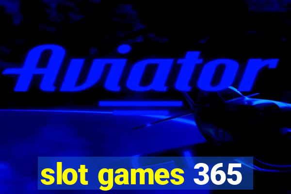 slot games 365