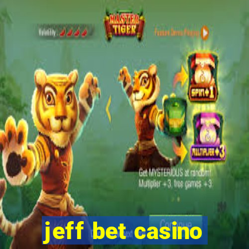 jeff bet casino