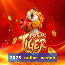 2023 online casino real money