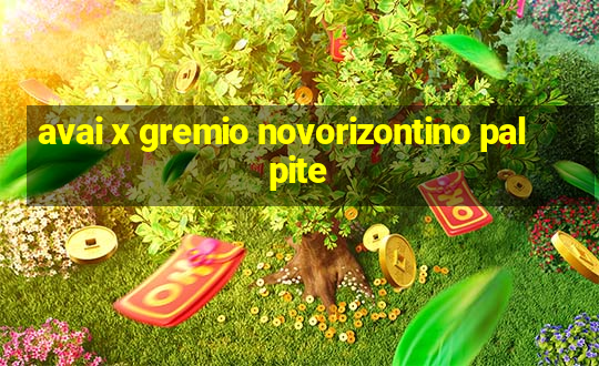 avai x gremio novorizontino palpite