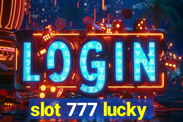 slot 777 lucky