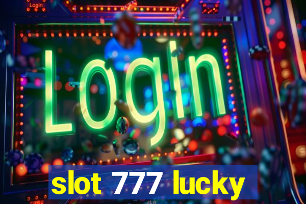 slot 777 lucky