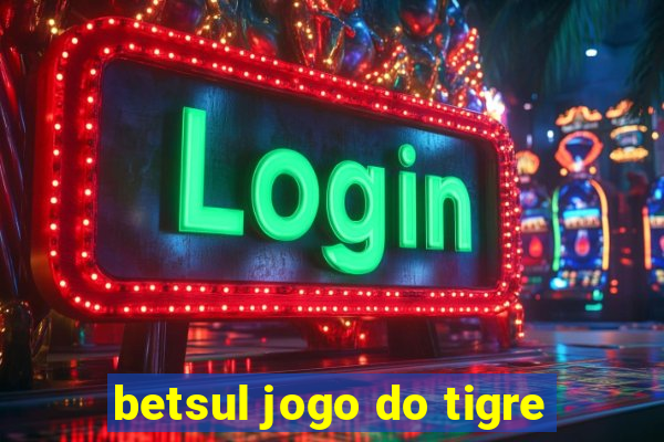 betsul jogo do tigre