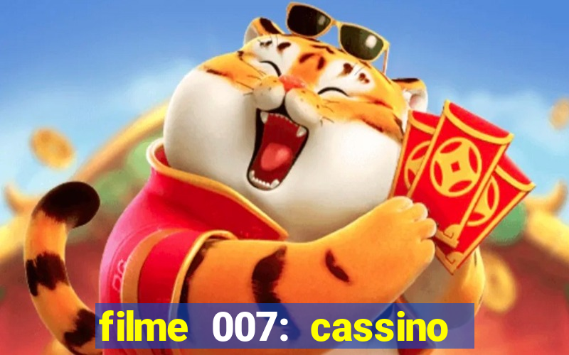 filme 007: cassino royale completo dublado