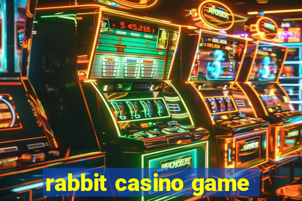 rabbit casino game