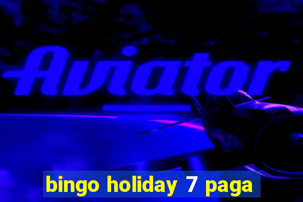 bingo holiday 7 paga