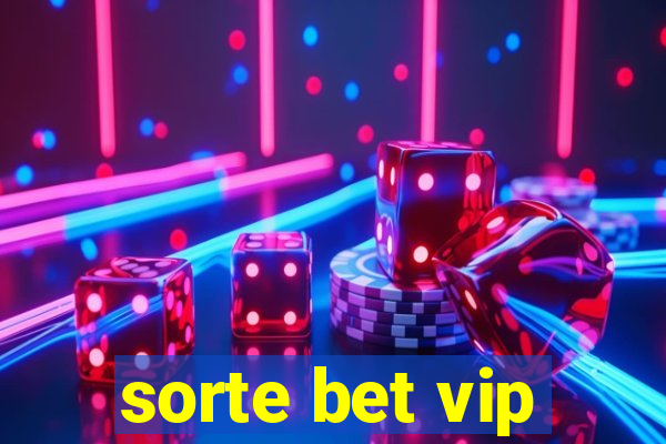 sorte bet vip