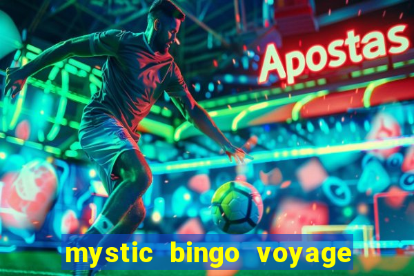 mystic bingo voyage como sacar dinheiro