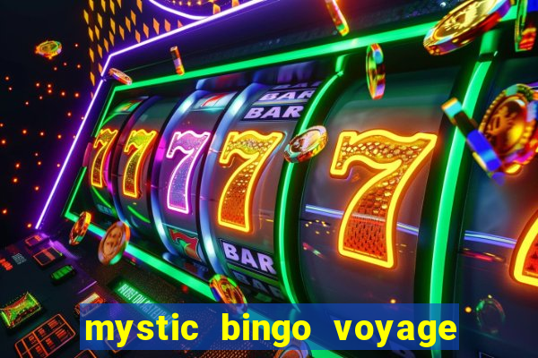 mystic bingo voyage como sacar dinheiro