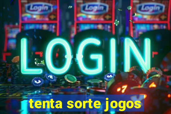 tenta sorte jogos