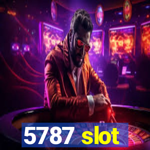 5787 slot