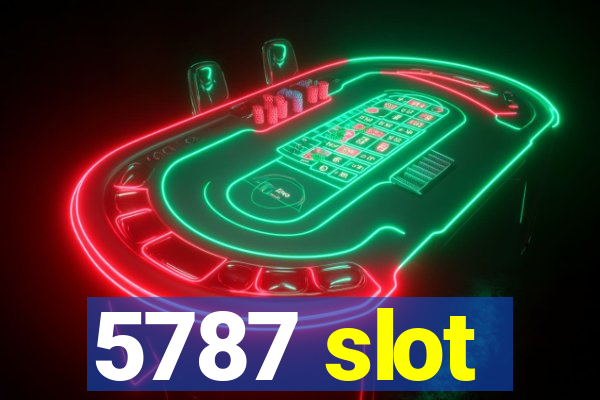 5787 slot