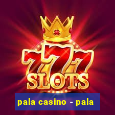 pala casino - pala