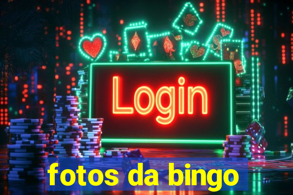 fotos da bingo