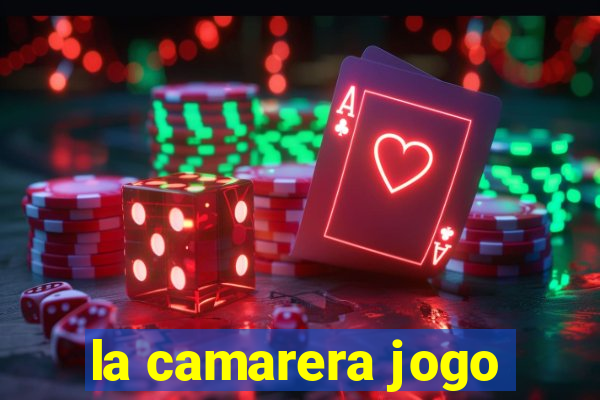 la camarera jogo