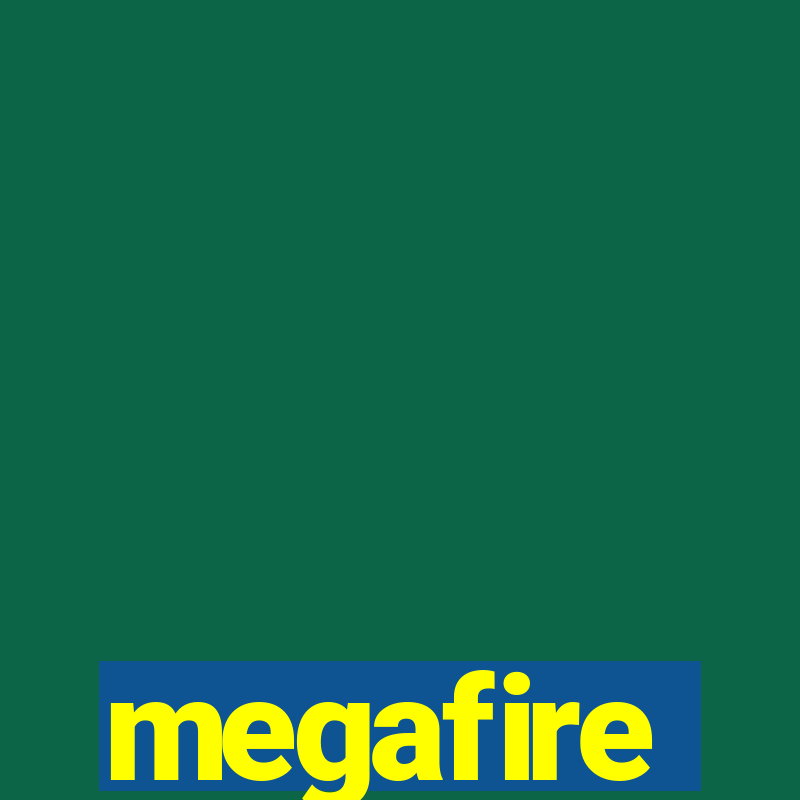 megafire