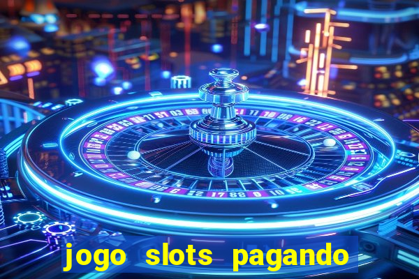 jogo slots pagando no cadastro