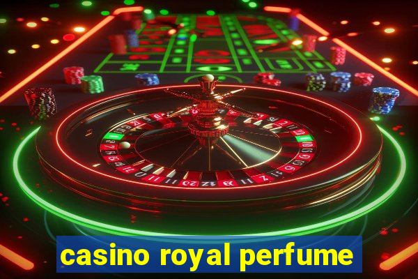 casino royal perfume