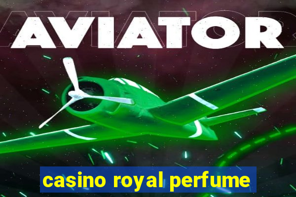 casino royal perfume