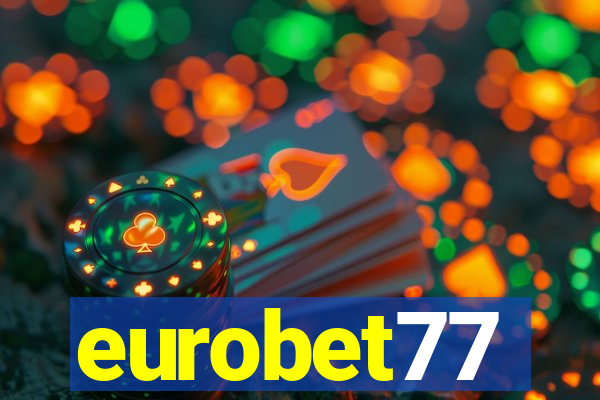 eurobet77