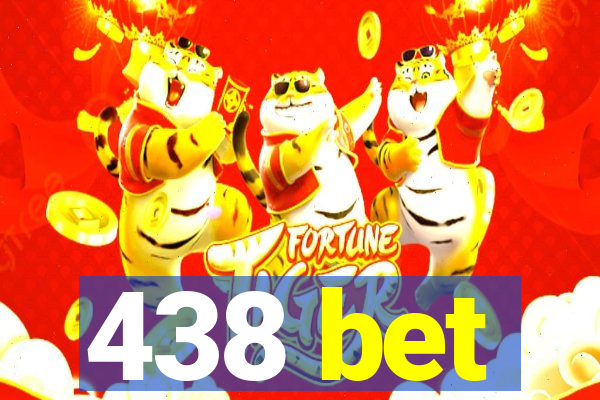 438 bet