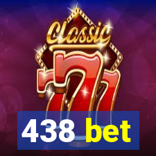 438 bet