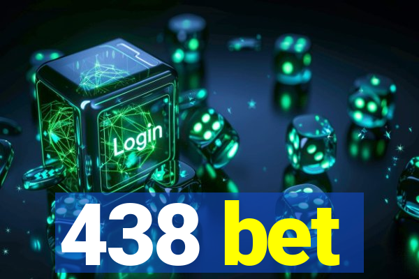 438 bet