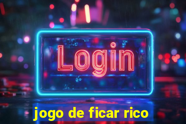 jogo de ficar rico