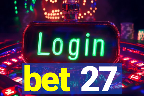 bet 27