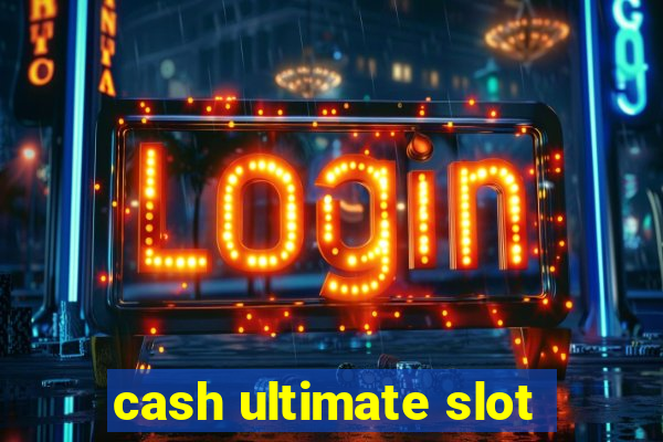 cash ultimate slot